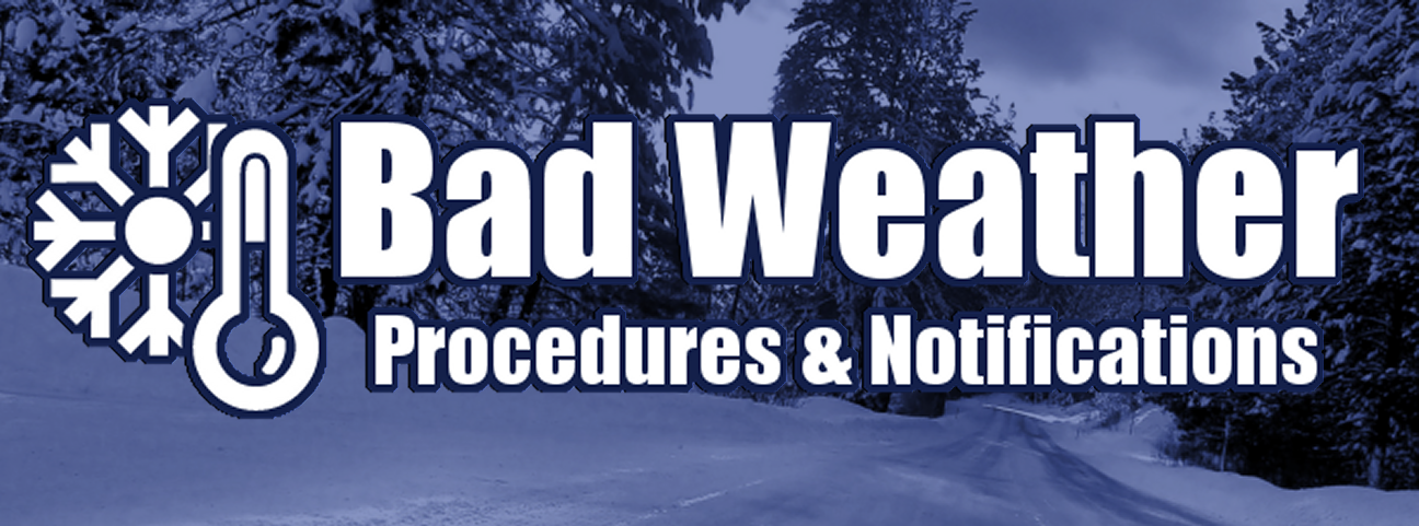 Bad Weather Procedures & Notifications
