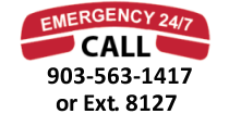 In case of an Emergency call extension 8127 or call 903-563-1417.