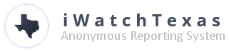 iWatch Texas Anonymous Reporting System