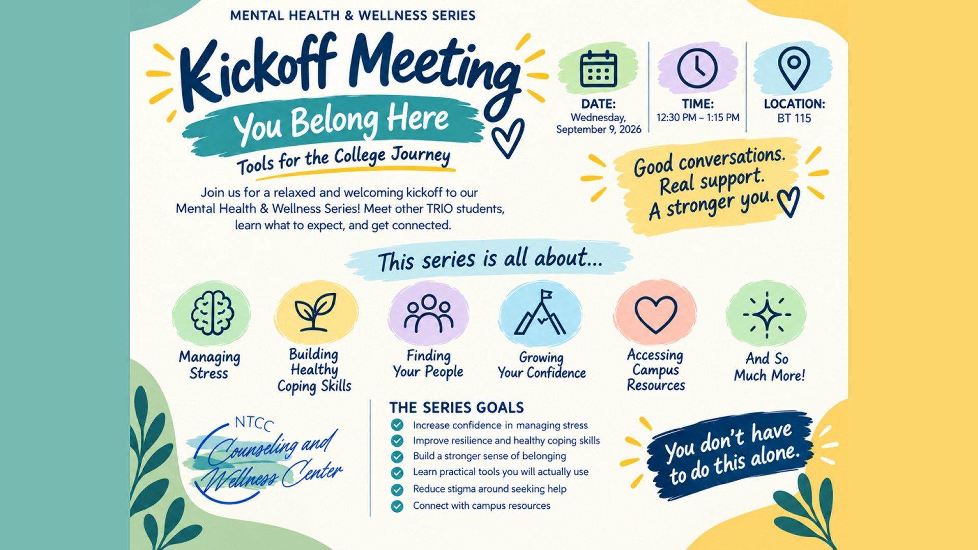 Join us for a relaxed and welcoming kickoff to our Mental Health & Wellness Series! Meet other TRIO students, learn what to expect, and get connected.
